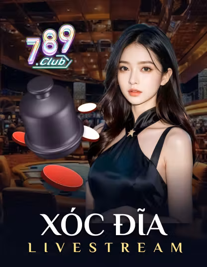 789 Xóc Đĩa Livestream Dọc
